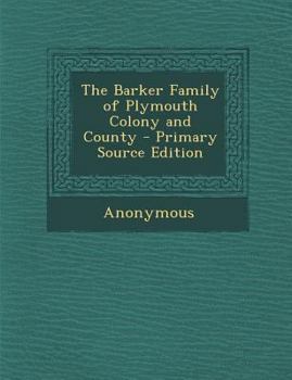 Paperback The Barker Family of Plymouth Colony and County Book