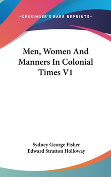 Hardcover Men, Women And Manners In Colonial Times V1 Book