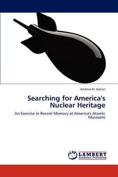 Paperback Searching for America's Nuclear Heritage Book