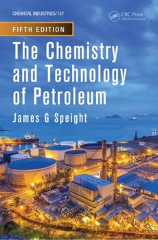 Hardcover The Chemistry and Technology of Petroleum Book