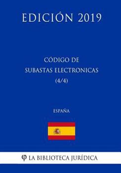 Paperback Código de Subastas Electrónicas (4/4) (España) (Edición 2019) [Spanish] Book
