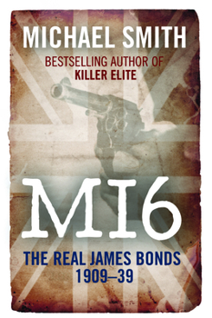 Hardcover Mi6: The Real James Bonds 1909-39 Book