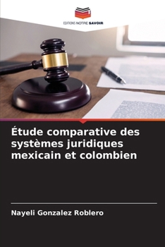 Paperback Étude comparative des systèmes juridiques mexicain et colombien [French] Book