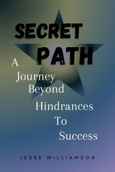 Paperback Secret path: A journey beyond the hindrances to success Book