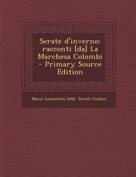 Paperback Serate D'Inverno: Racconti [Da] La Marchesa Colombi - Primary Source Edition [Italian] Book