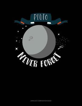 Paperback Pluto Never Forget: Unruled Composition Book