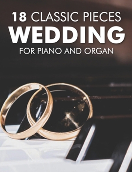 Paperback 18 Classic Wedding Pieces for Piano and Organ Book
