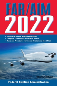 FAR/AIM: Federal Aviation Regulations/Aeronautical Information Manual