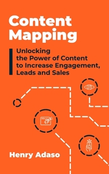 Paperback Content Mapping: Unlocking the Power of Content to Increase Engagement, Leads and Sales Book