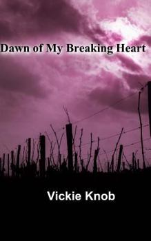 Paperback Dawn of My Breaking Heart: Dawn Thriller Novels Book