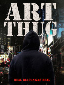 Art Thug: Art Thug Life