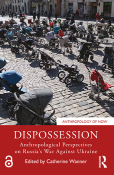 Paperback Dispossession: Anthropological Perspectives on Russia's War Against Ukraine Book