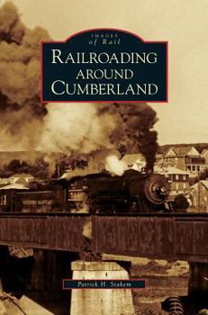 Hardcover Railroading Around Cumberland Book