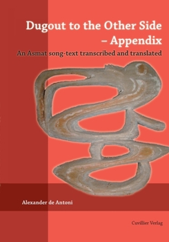 Paperback Dugout to the Other Side - Appendix. An Asmat song-text transcribed and translated Book