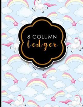 Paperback 8 Column Ledger: Ledger Books, Accounting Ledger Sheets, General Ledger Accounting Book, Cute Unicorns Cover, 8.5 x 11, 100 pages Book
