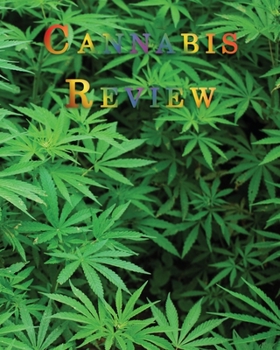 Paperback Cannabis Review: Marijuana Review & Rating Journal / Log Book. Cannabis Accessories & Gift Idea For Medical & Personal Cannabis Tasting Book