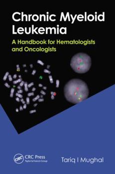 Paperback Chronic Myeloid Leukemia: A Handbook for Hematologists and Oncologists Book