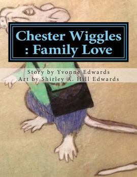Paperback Chester Wiggles: Family Love Book