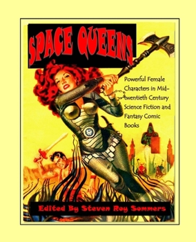 Paperback Space Queens: Powerful Female Characters in Mid-twentieth Century Science Fiction and Fantasy Comic Books Book