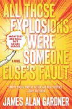 All Those Explosions Were Someone Else's Fault - Book #1 of the Dark/Spark