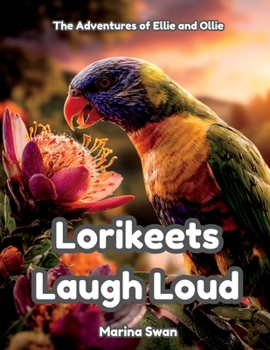 Lorikeets Laugh Loud