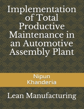 Paperback Implementation of Total Productive Maintenance in an Automotive Assembly Plant Book