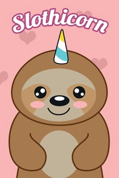 Slothicorn: Sloth Unicorn College Ruled 6x 9 Notebook