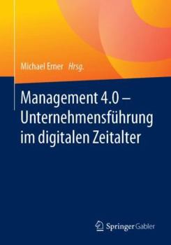 Paperback Management 4.0 - Unternehmensführung Im Digitalen Zeitalter [German] Book