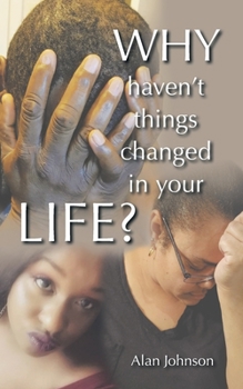 Paperback Why Haven't Things Changed in Your Life? Book