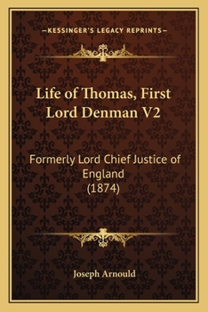 Paperback Life of Thomas, First Lord Denman V2: Formerly Lord Chief Justice of England (1874) Book