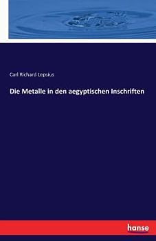 Paperback Die Metalle in den aegyptischen Inschriften [German] Book