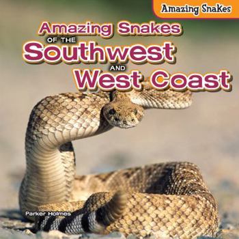 Library Binding Amazing Snakes of the Southwest and West Coast Book