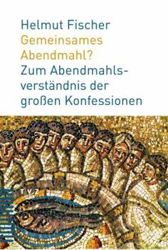 Paperback Gemeinsames Abendmahl?: Zum Abendmahlsverstandnis Der Grossen Konfessionen [German] Book