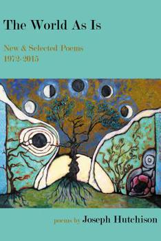 Paperback The World As Is: New & Selected Poems, 1972-2015 Book