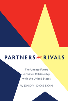 Hardcover Partners and Rivals: The Uneasy Future of China's Relationship with the United States Book