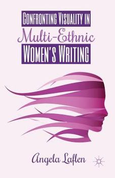 Paperback Confronting Visuality in Multi-Ethnic Women's Writing Book