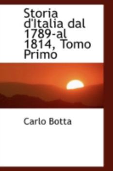 Paperback Storia D'Italia Dal 1789-Al 1814, Tomo Primo Book