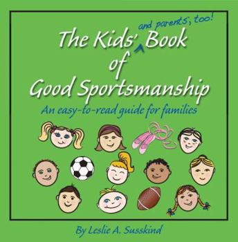 Paperback The Kids' (and parents', too!) Book of Good Sportsmanship: An easy-to-read guide for families Book