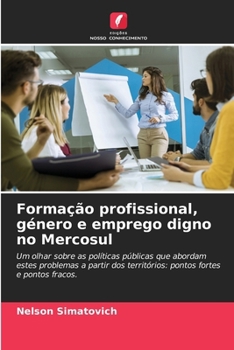 Formação profissional, género e emprego digno no Mercosul (Portuguese Edition)