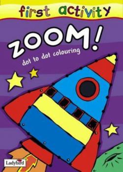 Spiral-bound Zoom! Dot to Dot Colouring Book (First Activity) Book