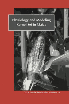 Misc. Physiology and Modeling Kernel Set in Maize Book