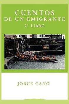 Paperback Cuentos de Un Emigrante: 2do Libro [Spanish] Book