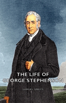 Paperback The Life of George Stephenson Book