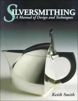 Hardcover Silversmithing: A Manual of Design and Techniques Book