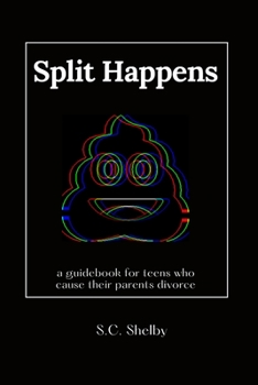 Paperback Split Happens: a guidebook for teens who cause their parents divorce Book