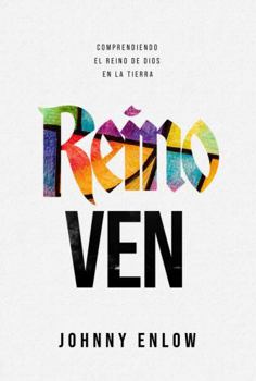 Paperback Reino Ven: Comprendiendo el Reino de Dios en la Tierra Book