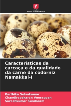 Paperback Características da carcaça e da qualidade da carne da codorniz Namakkal-I [Portuguese] Book