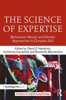 Paperback The Science of Expertise: Behavioral, Neural, and Genetic Approaches to Complex Skill Book