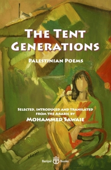Paperback The Tent Generations: Palestinian Poems Book