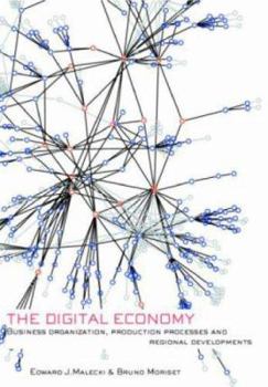 Paperback The Digital Economy: Business Organization, Production Processes and Regional Developments Book